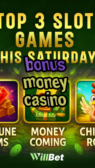 bonus money casino-buildcasinogames.igamblingorder.com